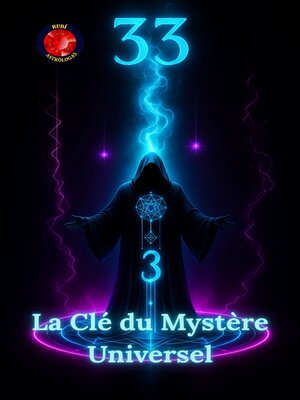 cover image of 33 La Clé du Mystère Universel